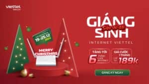Siêu ưu đãi “Nhân dịp Giáng sinh 2022” - Tặng đến 6 tháng cước khi đăng ký gói cước internet Viettel