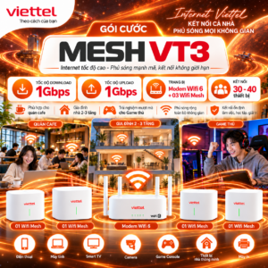 Internet Viettel gói MeshVT3 - 3 Wifi Mesh 6, tốc độ đến 1Gbps