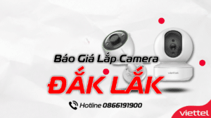 lắp camera viettel tại Đắk Lắk